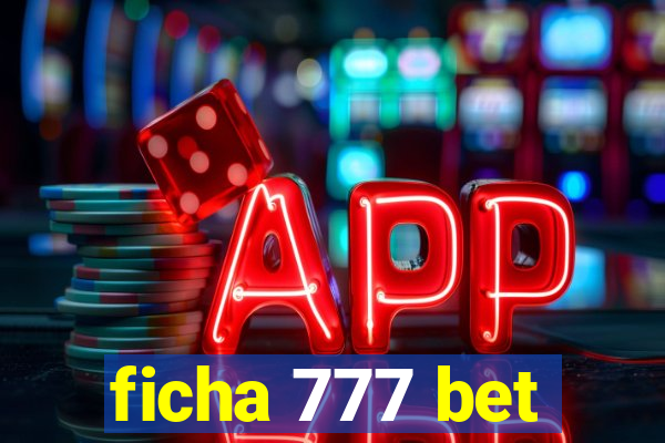 ficha 777 bet